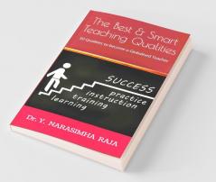 The Best & Smart Teaching Qualities: 50 Qualities To Become A Globalised Teacher