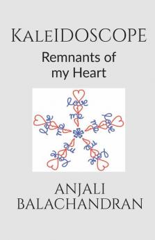 Kaleidoscope: Remnants Of My Heart