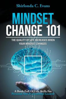 Mindset Change 101: The Quality of Life Increases When Your Mindset Changes