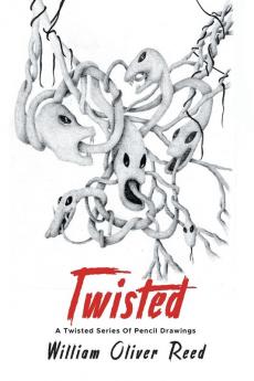 Twisted: A Twisted Series Of Pencil Drawings