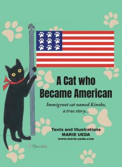 A Cat Who Became American: Immigrant Cat Named Kinoko A True Story...