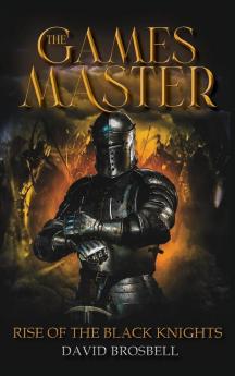 The Games Master: Rise of the Black Knights