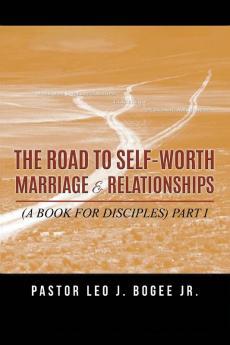 The Road to Self-Worth Marriage and Relationships