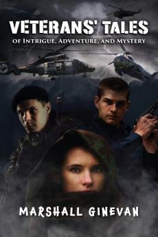 Veterans' Tales of Intrigue Adventure and Mystery