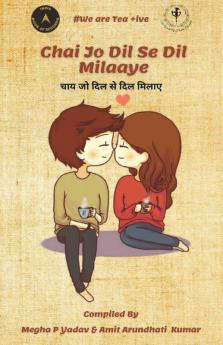 Chai Jo Dil Se Dil Milaaye: #We Are Tea +Ive