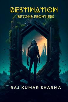 Destination : Beyond Frontiers