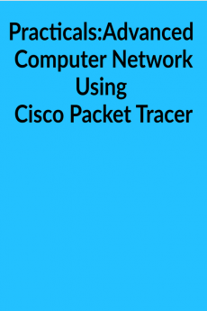 Advanced Computer Network Practicals in Cisco Packet tracer