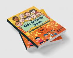 Kids Activity Book : Fun-filled Pages for Brilliant Brains