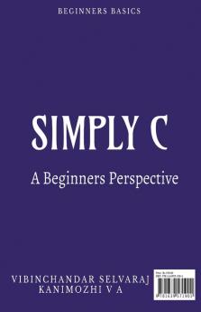 SIMPLY C - A BEGINNERS PERSPECTIVE : For beginners