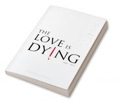 The Love Is Dying