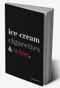 Ice-cream Cigarettes &amp; Wine