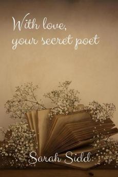 With love your secret poet.