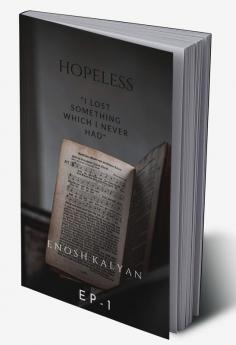 Hopeless : &quot;I lost something which i never had&quot;