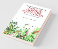 Clinical Prescriber To Indian Mother Tinctures New Weapon In The Armoury