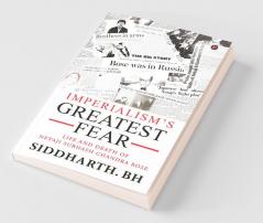 Imperialism’S Greatest Fear Life And Death Of Netaji Subhash Chandra Bose