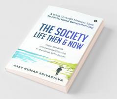 THE SOCIETY - LIFE THEN &amp; NOW : A Walk Through Memory Lane To Understand Generation Gap