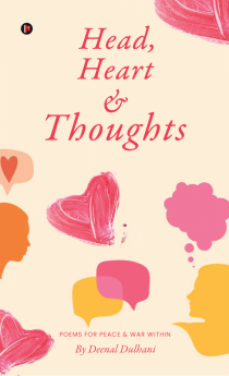 Head Heart and Thoughts : Poems for Peace &amp; War Within