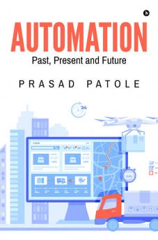 Automation - Past Present And Future