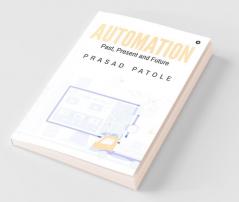 Automation - Past Present And Future
