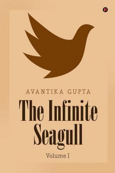 The Infinite Seagull: Volume I