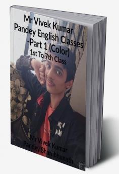 Mr Vivek Kumar Pandey English Classes - Part 1 (Color) : 1st To 7th Class