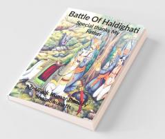Battle Of Haldighati : Special Thanks My Father