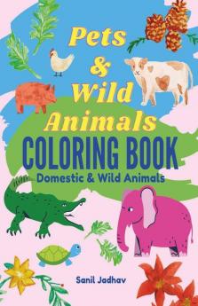 Pets And Wild Animals Coloring Book: Domestic & Wild Animals: Domestic And Wild Animals
