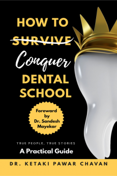 How To Conquer Dental School : A Practical guide for Dental Students