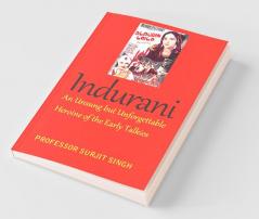 Indurani: An Unsung But Unforgettable Heroine Of The Early Talkies