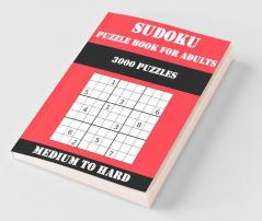 3000 Sudoku Puzzles For Adults 3000 Medium To Hard Sudoku Puzzles With Solutions