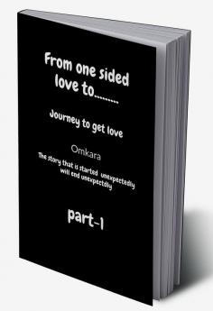 From one sided love to....... : Journey to get the love