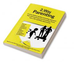 2-Way Parenting : The world’s only parenting methodology that places sense literacy and worldview development as a foundation for your child’s education and simultaneously puts the parents’ well-be...