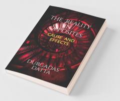 The Reality In Opposites: Cause And Effects