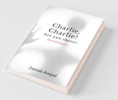Charlie Charlie? Are You There? : The Evil Begins