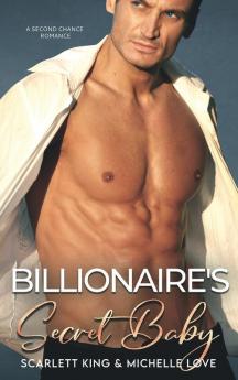 Billionaire's Secret Baby: A Second Chance Romance: 8 (Irresistible Brothers)