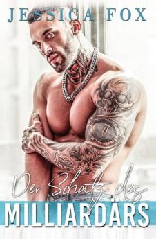 Der Schatz Des Milliardärs: Eine Alpha-Milliardär-Romanze (German Edition)