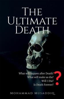 The Ultimate Death : What happens After Death?