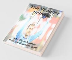 The Virender Sehwag