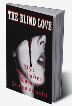 The Blind Love : A story of two strange lovers.