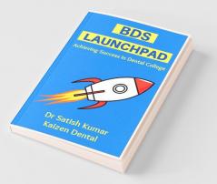 Bds Launchpad: Achieving Success In Dental College