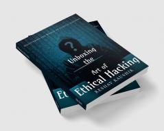 Unboxing the art of Ethical Hacking