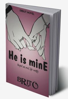 He is mine by BK : Based on real life events