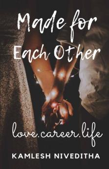 Made For Each Other: Love.Career.Life