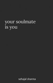 Your Soulmate Is You