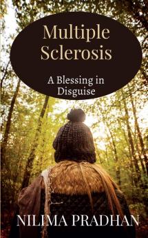 Multiple Sclerosis : A Blessing in Disguise