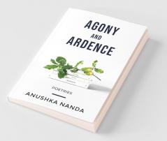 Agony And Ardence