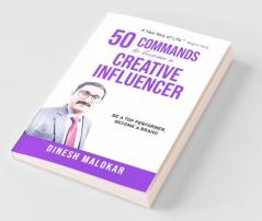 50 Commands To Become A Creative Influencer: Be A Top Performer Become A Brand