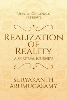 Realization Of Reality : A Spiritual Journey!