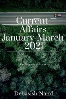Current Affairs January -March 2021 : For Competitive Exams