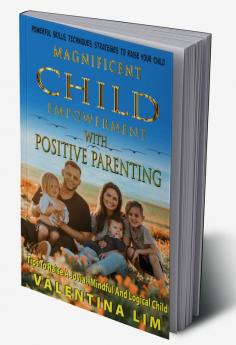 Magnificent Child Empowerment with Positive Parenting